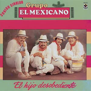 Disco El Hijo Desobediente de Mi Banda el Mexicano
