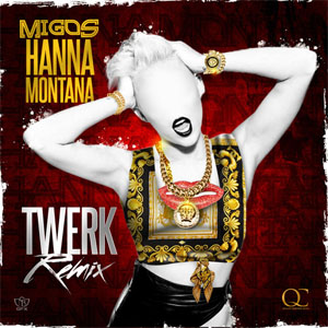 Disco Hannah Montana (Twerk Remix) de Migos