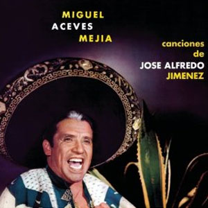 Disco Canciones De José Alfredo Jiménez de Miguel Aceves Mejía