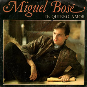 Disco Te Quiero Amor de Miguel Bosé
