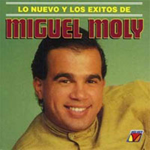 Disco Nuevo Y Los Éxitos de Miguel Moly