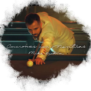 Disco Canciones Con Mentiras de Mike Bahía