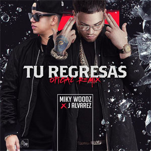 Disco Tu Regresas (Remix) de Miky Woodz