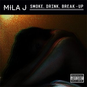Disco Smoke, Drink, Break-Up de Mila J