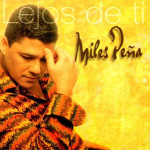 Disco Lejos De Ti de Miles Peña