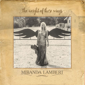 Disco The Weight Of These Wings de Miranda Lambert