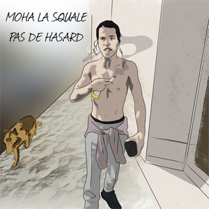 Disco Pas de hasard de Moha La Squale
