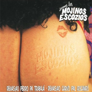Disco Demasiao Perro Pa Trabaja de Mojinos Escozíos