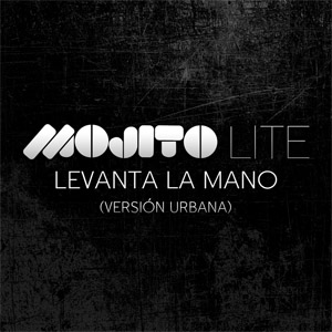 Disco Levanta La Mano (Versión Urbana) de Mojito Lite