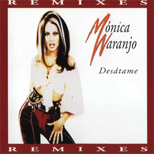 Disco Desátame (Remixes) de Mónica Naranjo
