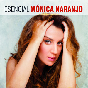 Disco Esencial de Mónica Naranjo