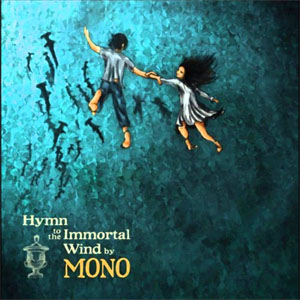 Disco Hymn to the Immortal Wind de Mono