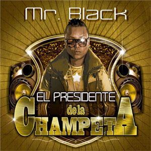 Disco El Presidente De La Champeta de Mr. Black