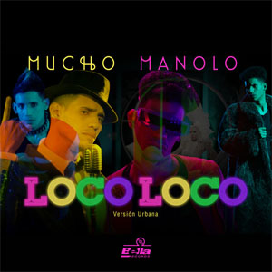 Disco Loco Loco (Versión Urbana) de Mucho Manolo