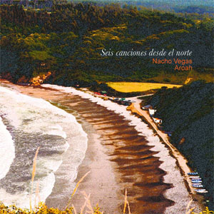 Disco Seis Canciones Desde el Norte de Nacho Vegas