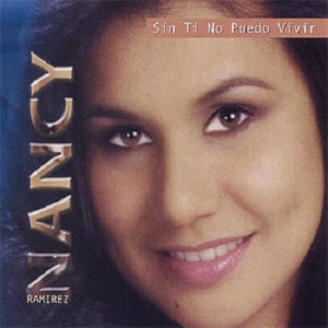 Disco Sin Ti No Puedo Vivir de Nancy Ramírez