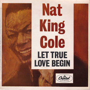 Disco Let True Love Begin de Nat King Cole