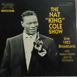 Disco The Nat King Cole Show~Live 1957 Broadcasts de Nat King Cole