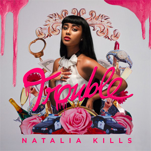 Álbum Trouble de Natalia Kills (Teddy Sinclair)