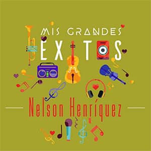 Disco Mis Grandes Éxitos de Nelson Henríquez