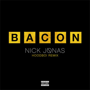 Disco Bacon  (Hoodboi Remix) de Nick Jonas