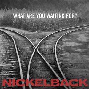 Disco What Are You Waiting For?  de Nickelback