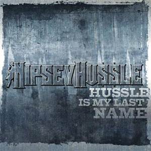 Disco Hussle Is My Last Name de Nipsey Hussle