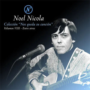 Disco Colección Nos Queda Su Canción, Vol. 8: Entre Otros de Noel Nicola