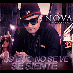 Disco Lo Que No Se Ve Se Siente de Nova La Amenaza