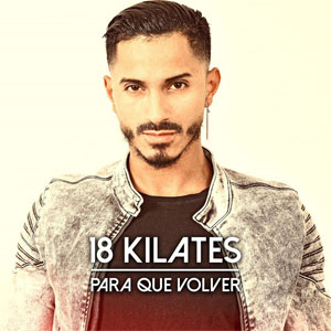 Disco Para Que Volver de 18 Kilates