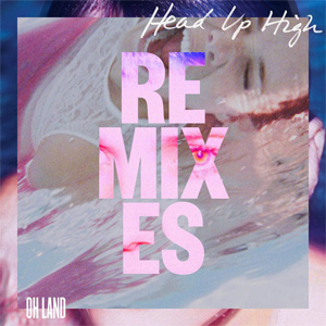 Disco Head Up High (The Remixes) de Oh Land