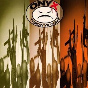 Disco Throw Ya Gunz de Onyx