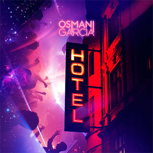 Disco Hotel de Osmani García