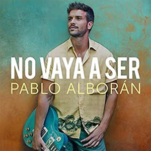 Disco No Vaya A Ser de Pablo Alborán