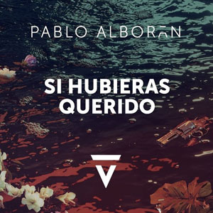 Disco Si Hubieras Querido de Pablo Alborán