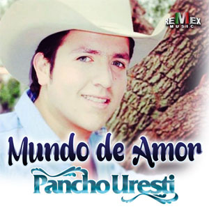 Disco Mundo de Amor de Pancho Uresti