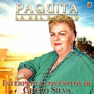 Disco Interpreta los Éxitos de Chelo Silva de Paquita la del Barrio