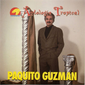 Disco Antologia Tropical de Paquito Guzmán