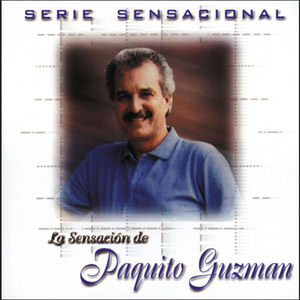 Disco Serie Sensacional de Paquito Guzmán