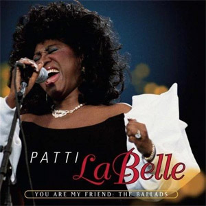 Disco You Are My Friend: The Ballads de Patti LaBelle