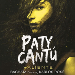 Disco Valiente (Versión Bachata) de Paty Cantú