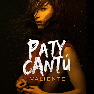 Disco Valiente de Paty Cantú