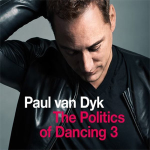 Disco The Politics of Dancing 3 de Paul Van Dyk