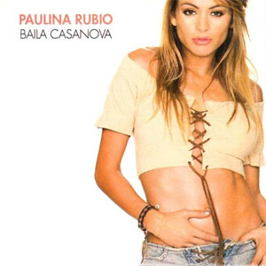 Disco Baila Casanova de Paulina Rubio