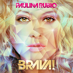 Disco Brava (Deluxe Edition) de Paulina Rubio