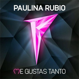 Disco Me Gustas Tanto de Paulina Rubio