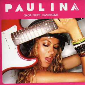 Disco Nada Puede Cambiarme de Paulina Rubio