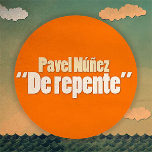 Disco De Repente de Pavel Núñez
