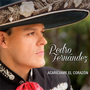 Disco Acaríciame El Corazón de Pedro Fernández