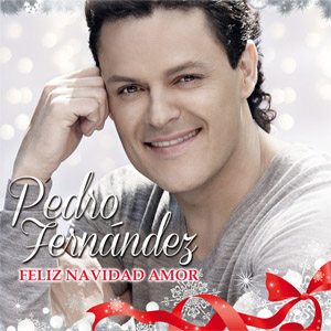 Disco Feliz Navidad Amor  de Pedro Fernández